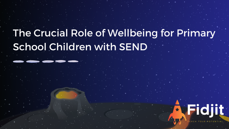The Crucial Role of Wellbeing for Primary School Children with SEND